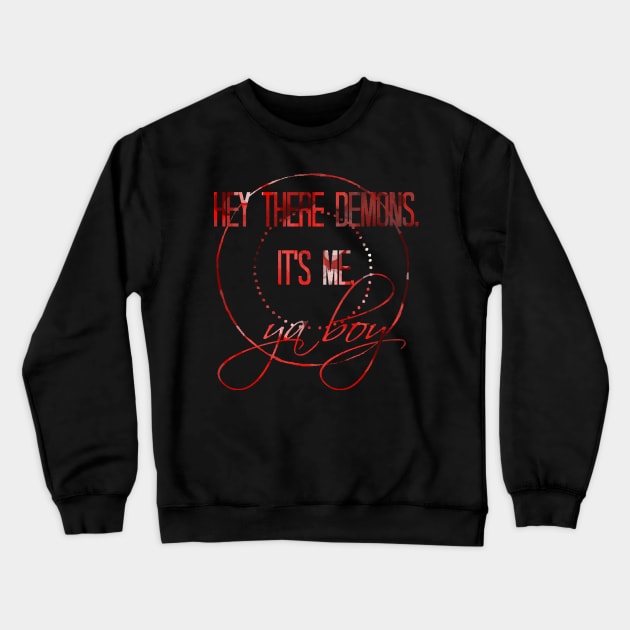 Hey There Demons Crewneck Sweatshirt by chaoticdesperate